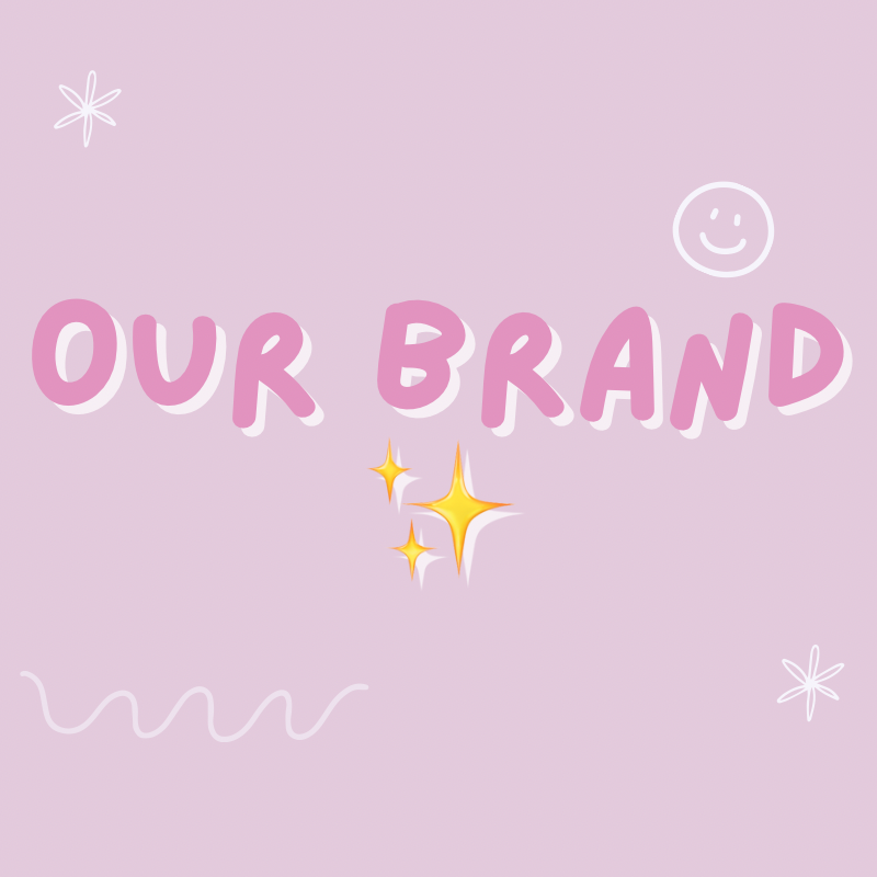 OUR BRAND ✨